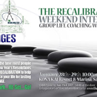 The RECALIBRATION Weekend Intensive January 28th - 29th, 2017 at the Kona Kai Resort, San Diego